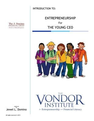 Entrepreneurship for the Young CEO by Domino, Jewel L.