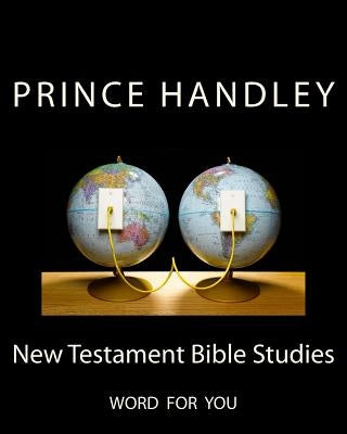 New Testament Bible Studies: Word for You by Handley, Prince