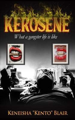 Kerosene: Life of a gangster by Blair, Keneisha Kento
