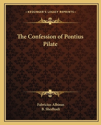The Confession of Pontius Pilate by Albinus, Fabricius