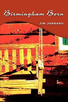 Birmingham Born by Jarrard, Jim