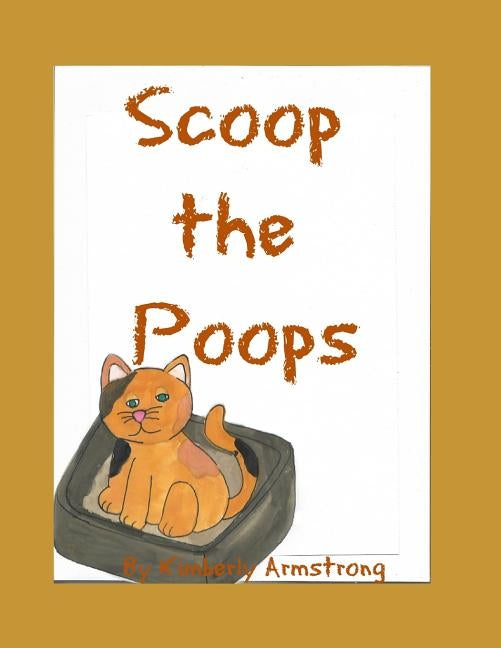 Scoop the Poops by Armstrong, Kimberly