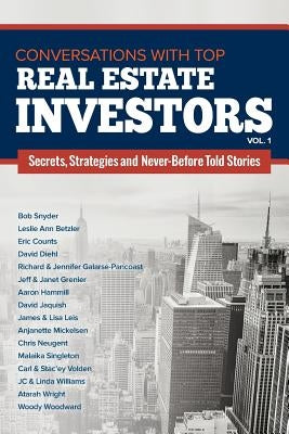 Conversations with Top Real Estate Investors Vol 1 by Woodward, Woody