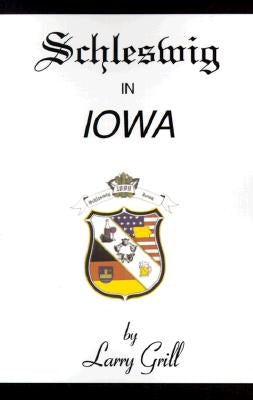 Schleswig in Iowa by Grill, Larry