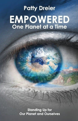 Empowered: One Planet at a Time by Dreier, Patty
