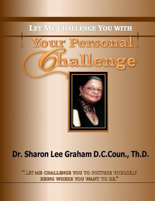 Your Personal Challenge: Let Me Challenge You With by Graham, Sharon Lee