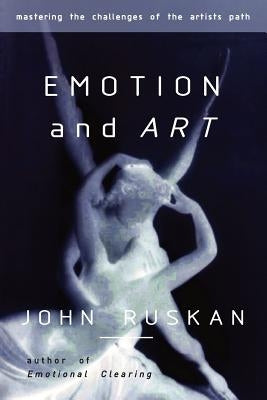 Emotion and Art by Ruskan, John