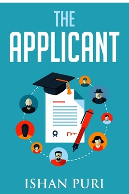 The Applicant: An Insider's Guide to the College Admissions Process by Puri, Ishan