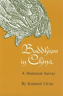 Buddhism in China: A Historical Survey by Ch'en, Kenneth Kuan Sheng