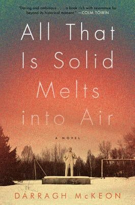 All That Is Solid Melts Into Air by McKeon, Darragh