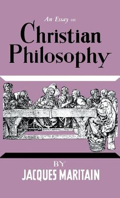 An Essay on Christian Philosophy by Maritain, Jacques