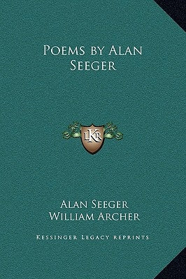 Poems by Alan Seeger by Seeger, Alan