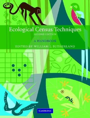 Ecological Census Techniques: A Handbook by Sutherland, William J.