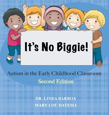 It's No Biggie: Autism in the Early Childhood Classroom by Barboa, Linda