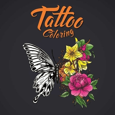 Tattoo Coloring: Adult Coloring Book by Igloobooks