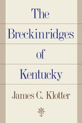 The Breckinridges of Kentucky by Klotter, James C.