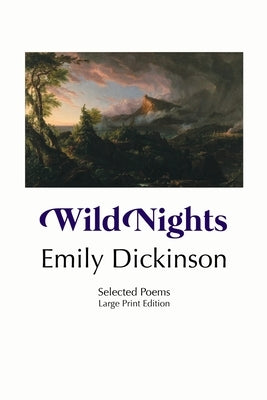 Wild Nights: Selected Poems: Large Print Edition by Dickinson, Emily