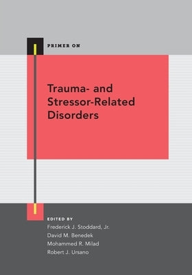 Trauma- And Stressor-Related Disorders by Stoddard, Frederick J.