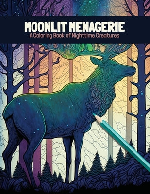 Moonlit Menagerie: A Coloring Book of Nighttime Creatures by Publishing, Clair Essa
