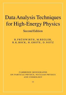 Data Analysis Techniques for High-Energy Physics by Fr&#252;hwirth, R.