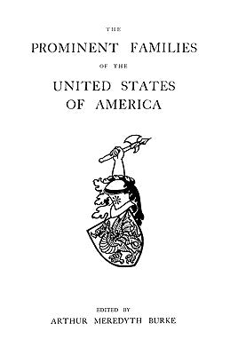 Prominent Families of the United States of America by Burke, Arthur Meredyth
