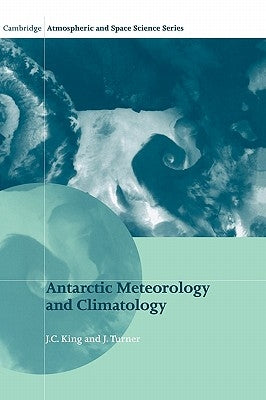 Antarctic Meteorology and Climatology by King, J. C.
