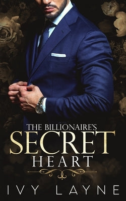 The Billionaire's Secret Heart by Layne, Ivy