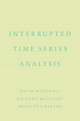 Interrupted Time Series Analysis by McDowall, David