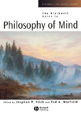 The Blackwell Guide to Philosophy of Mind by Stich, Stephen P.