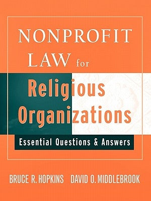 Nonprofit Law for Religious Organizations: Essential Questions & Answers by Hopkins, Bruce R.