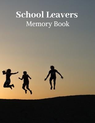 School leavers Memory Book: autograph memories contact details A4 120 pages jump by Grady, Saul