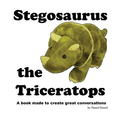Stegosaurus the Triceratops by Strasel, Daniel