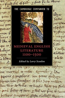 The Cambridge Companion to Medieval English Literature 1100-1500 by Scanlon, Larry