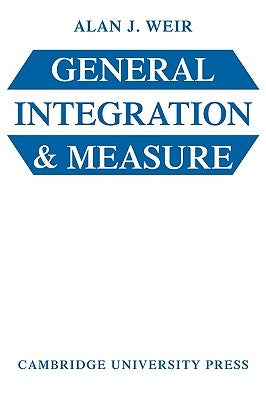 General Integration & Measure by Weir, Alan J.