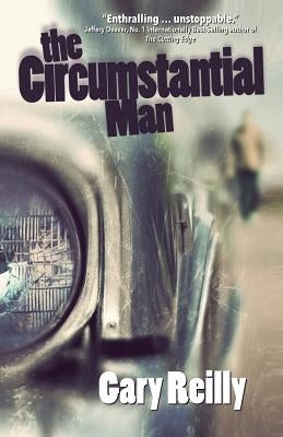 The Circumstantial Man by Reilly, Gary