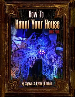 How to Haunt Your House, Book Four by Mitchell, Lynne
