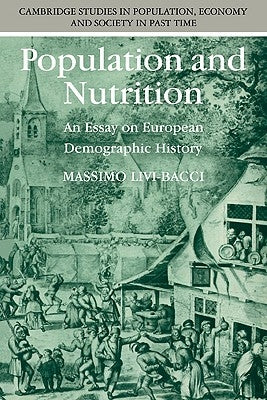 Population and Nutrition: An Essay on European Demographic History by Livi-Bacci, Massimo