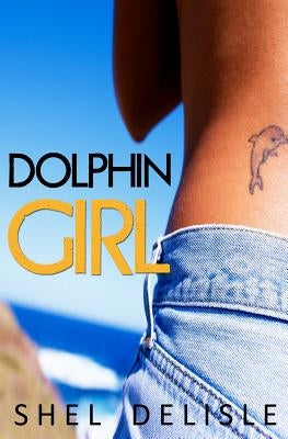 Dolphin Girl by Delisle, Shel