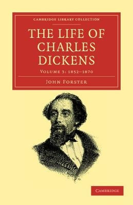 The Life of Charles Dickens by Forster, John