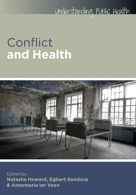 Conflict and Health by Howard, Natasha