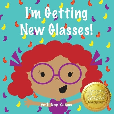 I'm Getting New Glasses! by Ramos, Beth Ann