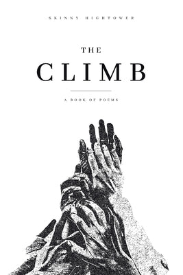 The Climb: A Book of Poems by Hightower, Skinny