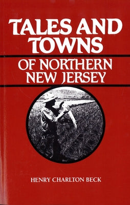 Tales and Towns of Northern New Jersey by Beck, Henry