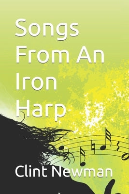 Songs From An Iron Harp by Newman, Clint