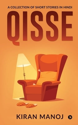 Qisse: A Collection of Short Stories in Hindi by Kiran Manoj