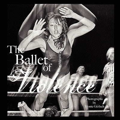 Ballet of Violence by Gerlach, Monte