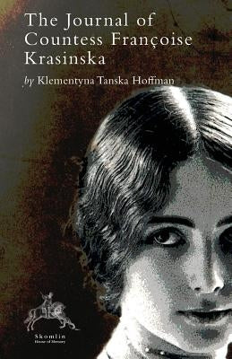 The Journal of Countess Francoise Krasinska by Tanska Hoffman, Klementyna