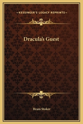 Dracula's Guest by Stoker, Bram