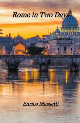 Rome in Two Days by Massetti, Enrico
