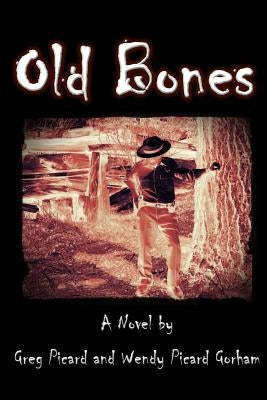 Old Bones by Gorham, Wendy Picard